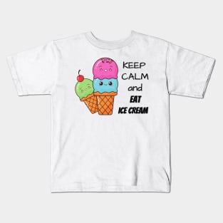 Keep Calm And Eat Ice Cream Kids T-Shirt